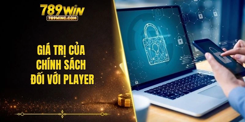 Giá trị của chính sách đối với player