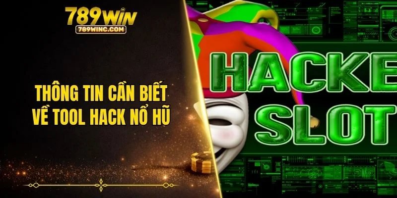Thông tin cần biết về tool hack nổ hũ